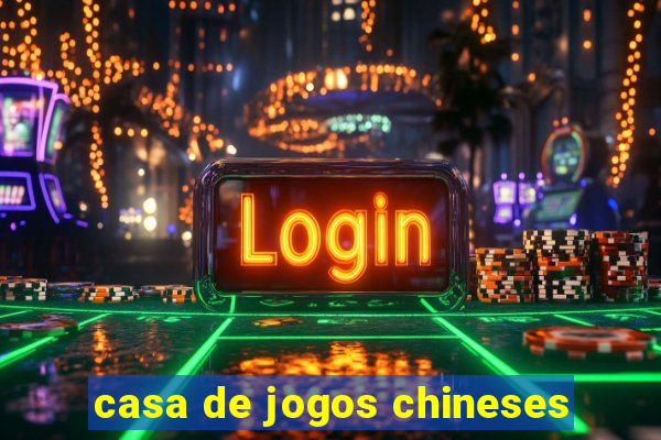 casa de jogos chineses